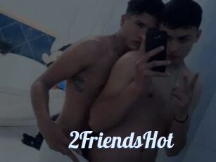 2FriendsHot