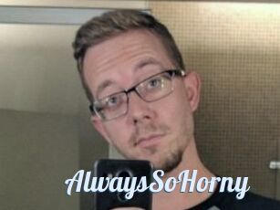 AlwaysSoHorny