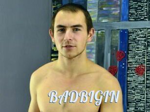 BADBIGIN