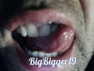 BigBigger19