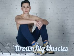 BrownBigMuscles