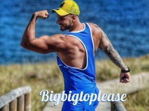 Bigbigtoplease