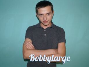 Bobbylarge