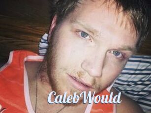 CalebWould