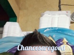 Chancesaregood