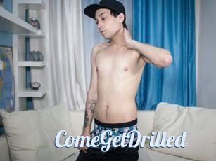 ComeGetDrilled