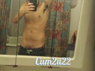 Cum2u22
