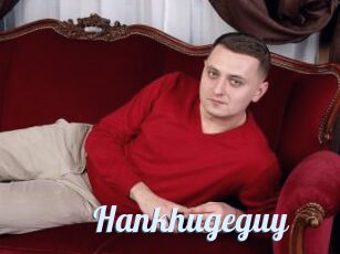 Hankhugeguy