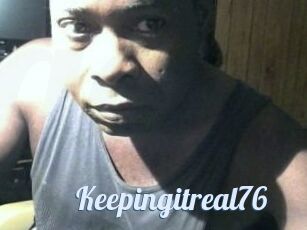 Keepingitreal76
