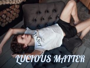 LUCIOUS_MATTER