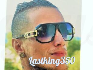 Lastking350