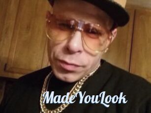MadeYouLook