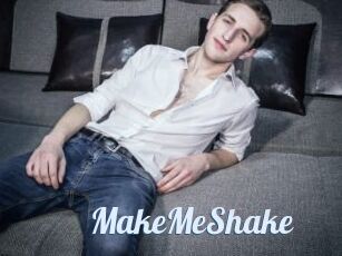 MakeMeShake