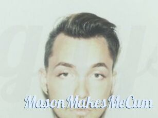MasonMakesMeCum