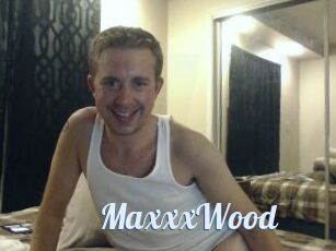 MaxxxWood