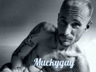 Muckygay