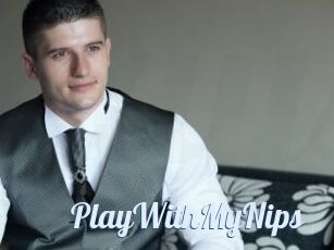 PlayWithMyNips
