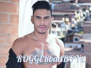 ROGGERbadBOYx