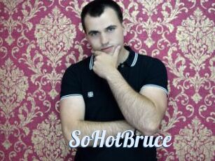 SoHotBruce