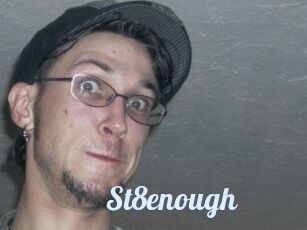 St8enough