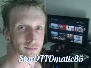 ShyOTTOmatic85