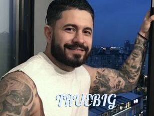 TRUEBIG