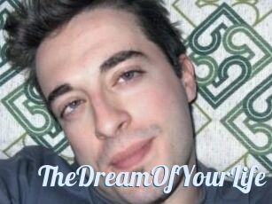 TheDreamOfYourLife