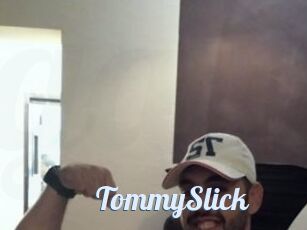 TommySlick