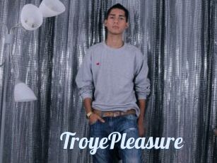 TroyePleasure
