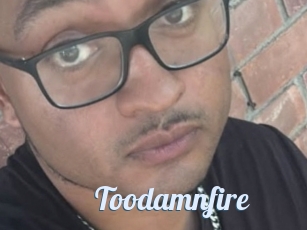 Toodamnfire