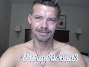 UWantMeBad3