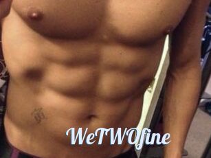 WeTWOfine