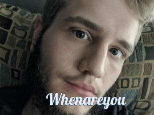 Whenareyou