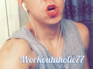 Workoutaholic77