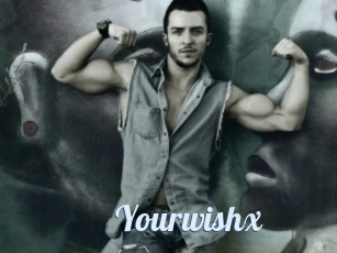 Yourwishx